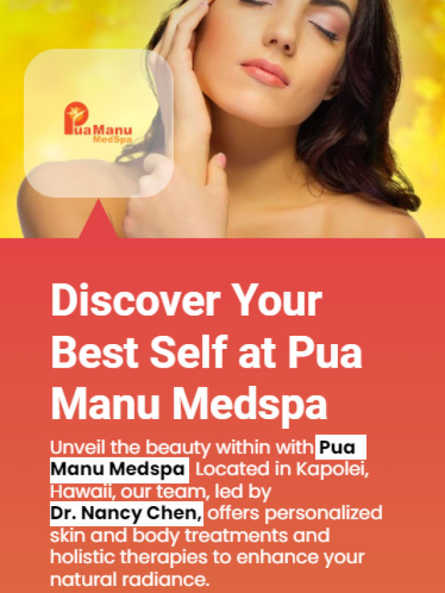 Discover Your Best Self at Pua Manu Medspa